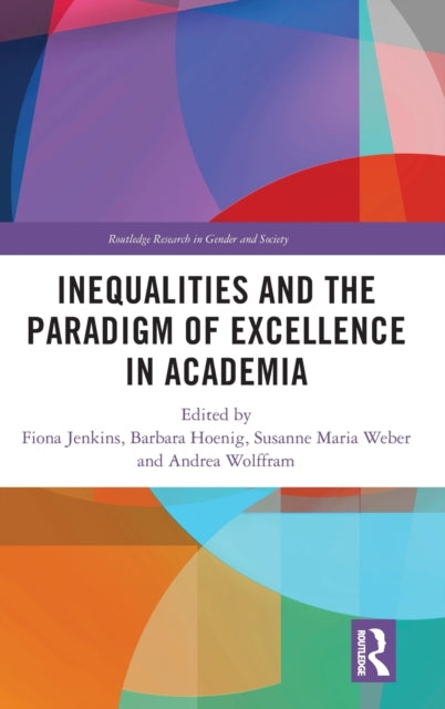 Book cover of: Inequalities and the Paradigm of Excellence in Academia. By: Fiona Jenkins