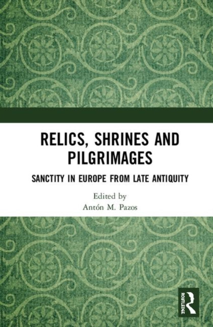 Book cover of: Relics, Shrines and Pilgrimages. By: Antón M. Pazos