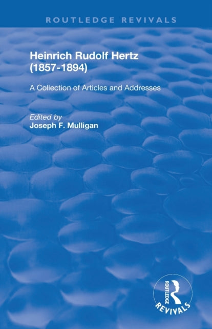 Book cover of: Heinrich Rudolf Hertz (1857-1894). By: Joseph E. Mulligan