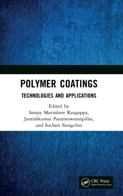 Book cover of: Polymer Coatings: Technologies and Applications. By: Jyotishkumar Parameswaranpillai