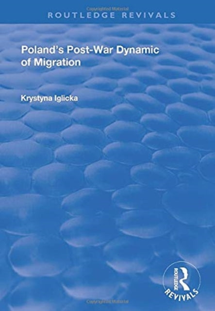 Book cover of: Poland's Post-War Dynamic of Migration. By: Krystyna Iglicka