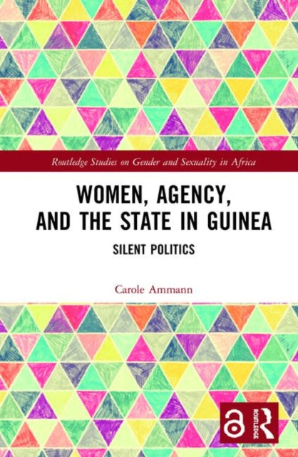 Book cover of: Women, Agency, and the State in Guinea. By: Carole Ammann