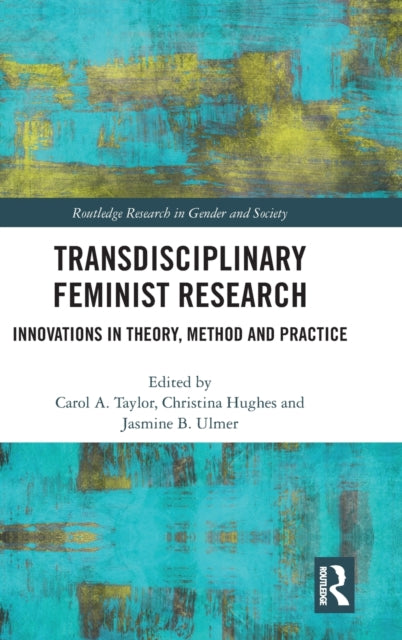 Book cover of: Transdisciplinary Feminist Research. By: Carol A. Taylor