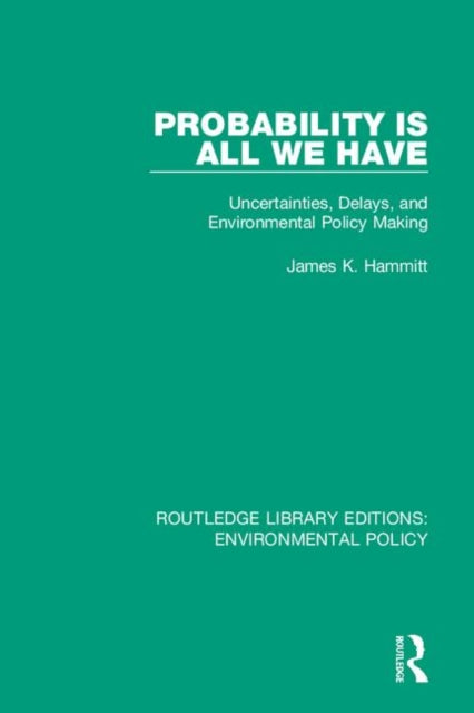 Book cover of: Probability is All We Have. By: James K. Hammitt