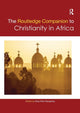 Book cover of: Routledge Companion to Christianity in Africa. By: Elias Kifon Bongmba