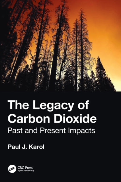 Book cover of: Legacy of Carbon Dioxide. By: Paul J. Karol