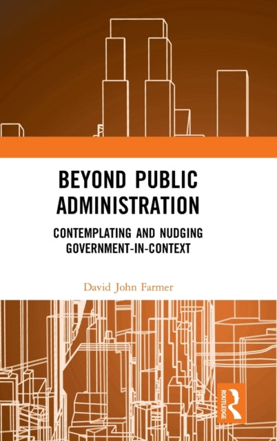 Book cover of: Beyond Public Administration. By: David John Farmer