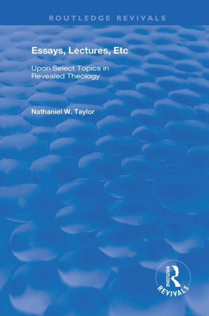 Book cover of: Essays, Lectures, Etc. By: Nathaniel W. Taylor