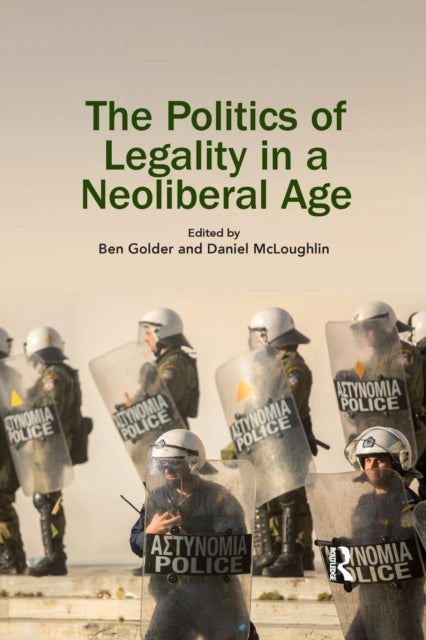 Book cover of: Politics of Legality in a Neoliberal Age. By: Ben Golder