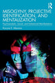 Book cover of: Misogyny, Projective Identification, and Mentalization. By: Karyne E. Messina