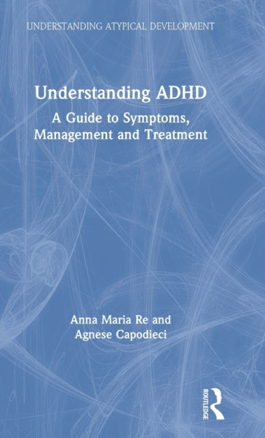 Book cover of: Understanding ADHD. By: Anna Maria Re