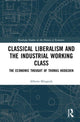 Book cover of: Classical Liberalism and the Industrial Working Class. By: Alberto Mingardi