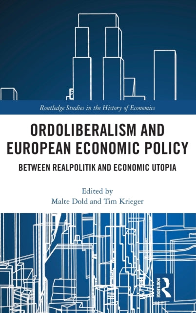Book cover of: Ordoliberalism and European Economic Policy. By: Malte Dold