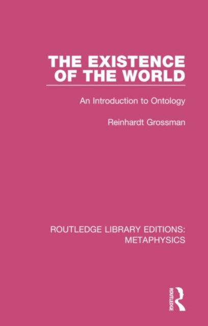 Book cover of: Existence of the World. By: Reinhardt Grossman