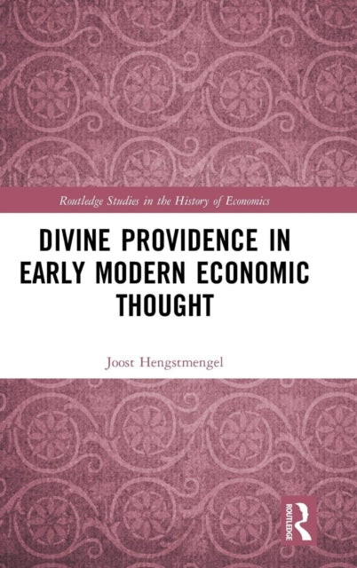Book cover of: Divine Providence in Early Modern Economic Thought. By: Joost Hengstmengel
