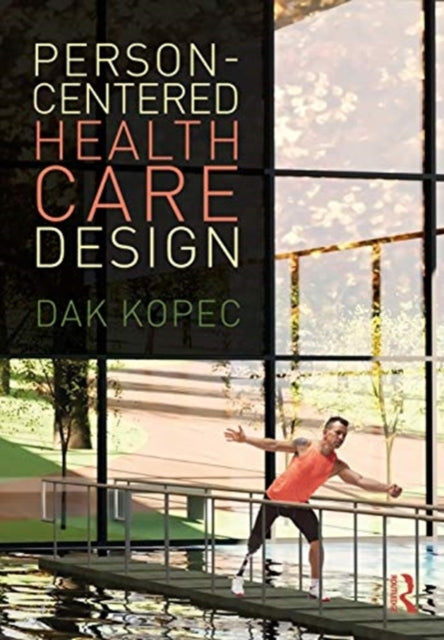 Book cover of: Person-Centered Health Care Design. By: Dak Kopec
