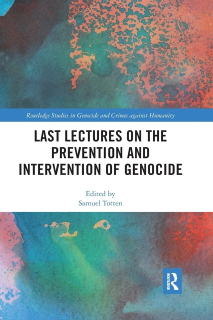 Book cover of: Last Lectures on the Prevention and Intervention of Genocide. By: Samuel Totten