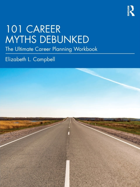 Book cover of: 101 Career Myths Debunked. By: Elizabeth L. Campbell
