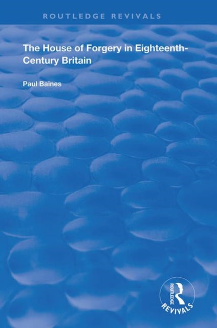 Book cover of: House of Forgery in Eighteenth-Century Britain. By: Paul Baines