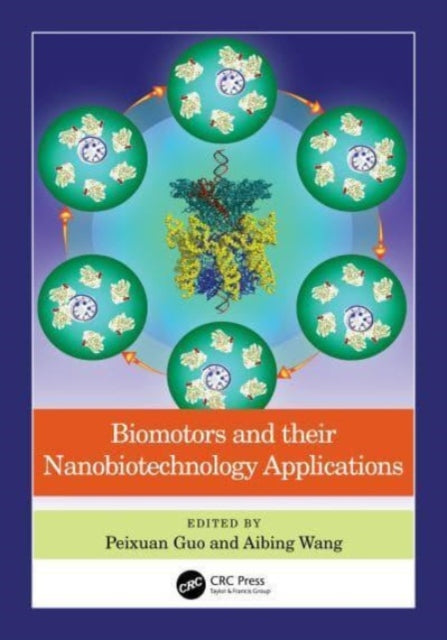 Book cover of: Biomotors and their Nanobiotechnology Applications. By: Peixuan Guo