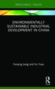 Book cover of: Environmentally Sustainable Industrial Development in China. By: Yanqing Jiang