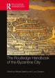 Book cover of: Routledge Handbook of the Byzantine City. By: Nikolas Bakirtzis