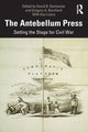 Book cover of: Antebellum Press. By: David B. Sachsman