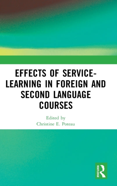 Book cover of: Effects of Service-Learning in Foreign and Second Language Courses. By: Christine E. Poteau