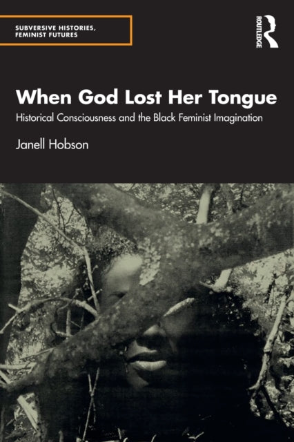 Book cover of: When God Lost Her Tongue. By: Janell Hobson