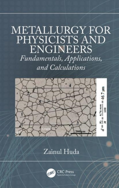 Book cover of: Metallurgy for Physicists and Engineers. By: Zainul Huda