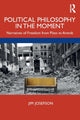 Book cover of: Political Philosophy In the Moment. By: James S. Josefson