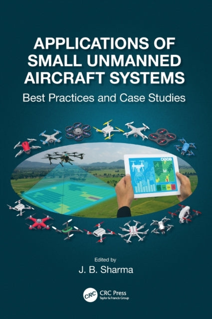 Book cover of: Applications of Small Unmanned Aircraft Systems. By: J. B. Sharma