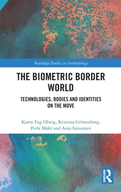 Book cover of: Biometric Border World. By: Karen Fog Olwig