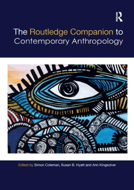 Book cover of: Routledge Companion to Contemporary Anthropology. By: Simon Coleman