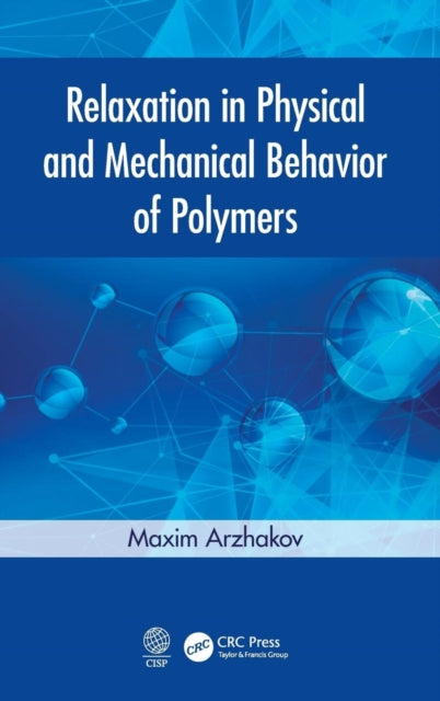Book cover of: Relaxation in Physical and Mechanical Behavior of Polymers. By: Maxim Arzhakov