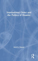 Book cover of: International Order and the Politics of Disaster. By: Scott D. Watson