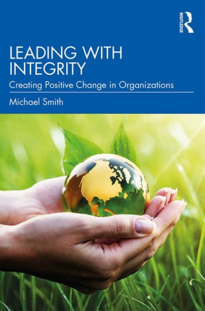 Book cover of: Leading with Integrity. By: Michael Smith