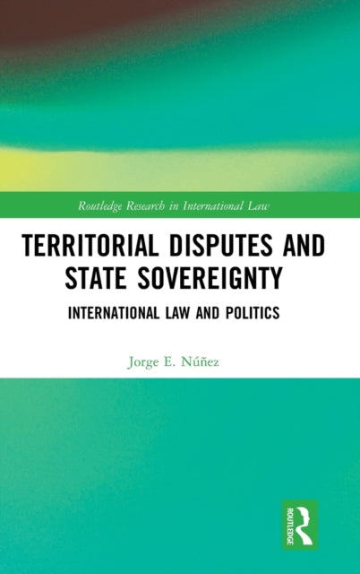 Book cover of: Territorial Disputes and State Sovereignty. By: Jorge E. Núñez