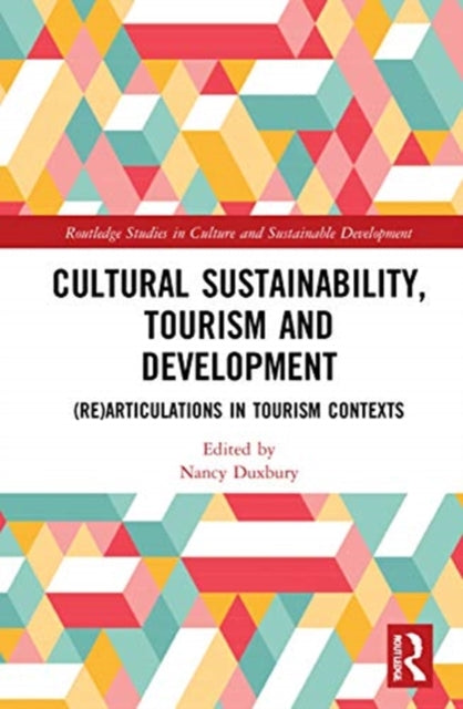 Book cover of: Cultural Sustainability, Tourism and Development. By: Nancy Duxbury