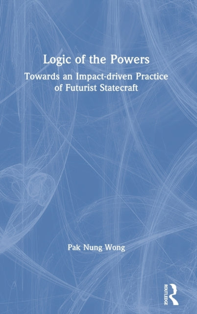 Book cover of: Logic of the Powers. By: Pak Nung Wong