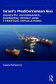 Book cover of: Israel’s Mediterranean Gas. By: Sujata Ashwarya