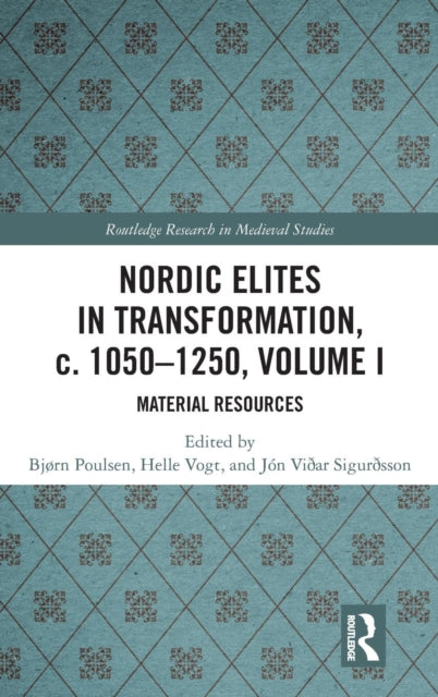 Book cover of: Nordic Elites in Transformation, c. 1050-1250, Volume I. By: Bjø Poulsen