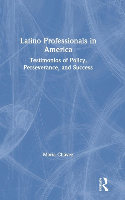 Book cover of: Latino Professionals in America. By: Maria Chávez