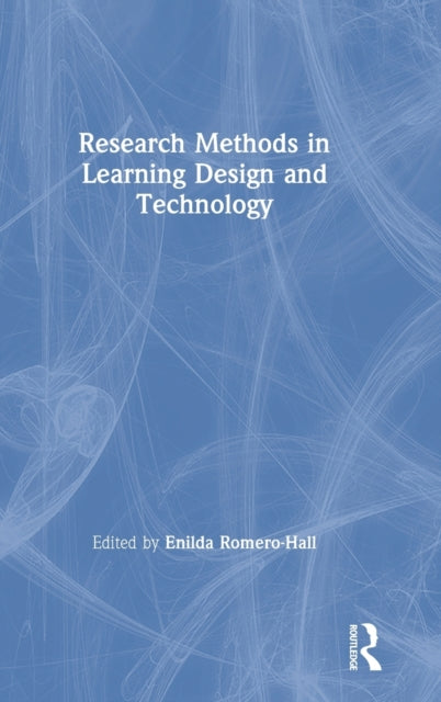Book cover of: Research Methods in Learning Design and Technology. By: Enilda Romero-Hall
