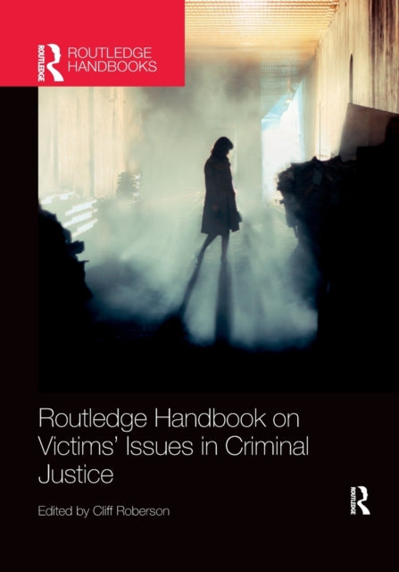 Book cover of: Routledge Handbook on Victims' Issues in Criminal Justice. By: Roberson, Cliff
