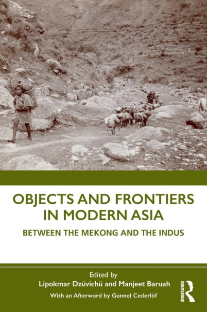 Book cover of: Objects and Frontiers in Modern Asia. By: Lipokmar Dzüvichü