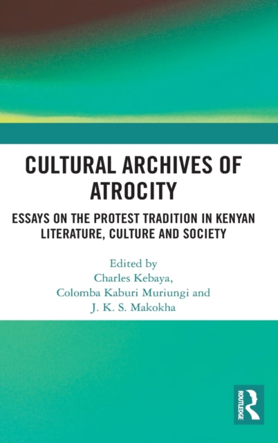 Book cover of: Cultural Archives of Atrocity. By: Charles Kebaya