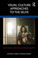 Book cover of: Visual Culture Approaches to the Selfie. By: Derek Conrad Murray