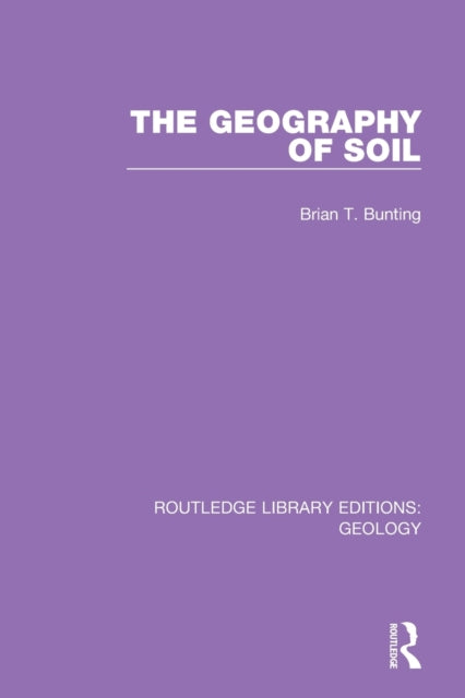 Book cover of: Geography of Soil. By: Brian T. Bunting