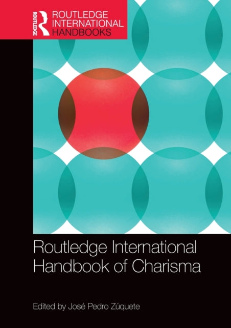 Book cover of: Routledge International Handbook of Charisma. By: José Pedro Zúquete